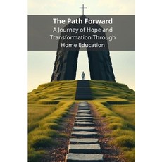 (英文圖書)The Path Forward: A Journey of Hope and Transformation Through Home Education 平裝版, Independently Published, 英文