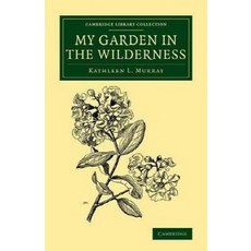 My Garden in the Wilderness, Cambridge University Press
