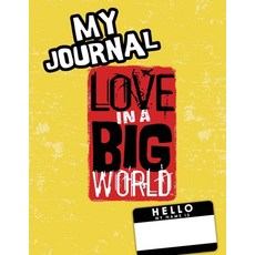 (영문도서)Love In A Big World: My World Journal - Kindergarten Paperback, Bluewonder Creative, Inc., English, 9781737478713