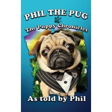 (英文圖書)Phil The Pug: The Puppy Chronicles (The Adventures of Phil: A Pug's Tale) 精裝版, Kaz Rance, 英文