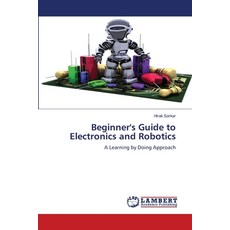 (영문도서) Beginner's Guide to Electronics and Robotics Paperback, LAP Lambert Academic Publis..., English, 9786207808847