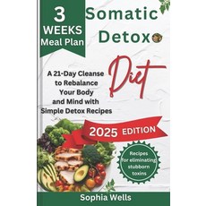(영문도서) Somatic Detox Diet: A 21-Day Cleanse to Rebalance Your Body and Mind with Simpl... Paperback, Independently Published, English, 9798340663535