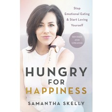 Hungry for Happiness Revised and Updated: Stop Emotional Eating & Start Loving Yourself Hardcover, Hay House