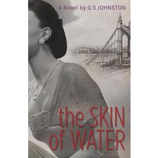 (영문도서) The Skin of Water: An Hungarian-Jewish World War II Saga Paperback, Miarebarose, English, 9780992548452
