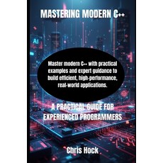 (영문도서)Mastering Modern C++: A Practical Guide for Experienced Programmers Paperback, Independently Published, English, 9798269044682