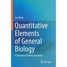 (영문도서) Quantitative Elements of General Biology: A Dynamical Systems Approach Paperback, Springer, English, 9783030791483