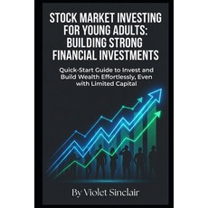 (영문도서)Stock Market Investing for Young Adults: Building Strong Financial Investments:... Paperback, Independently Published, English, 9798245230221