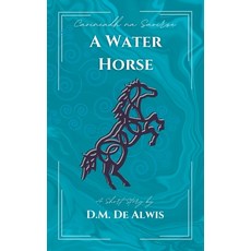 (영문도서)A Water Horse Paperback, Ahasae Tharu Publishing, English, 9781069666031