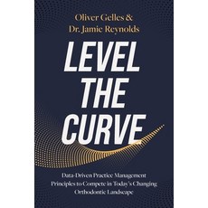 (영문도서) Level the Curve: Data-Driven Practice Management Principles to Compete in Today's Changing Or... Paperback, Advantage Media Group, English, 9781642256437