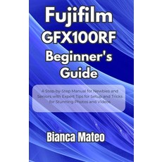 (英文圖書)Fujifilm GFX100RF Beginner's Guide: Step-by-Step Manual for Newbies and Seniors... 平裝版, Independently Published, 英文