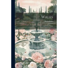 (영문도서) Wales: And Other Poems Paperback, Legare Street Press, English, 9781022775121