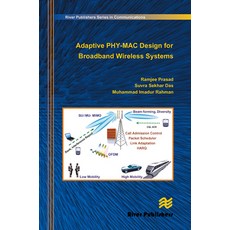 (영문도서)Adaptive PHY-MAC Design for Broadband Wireless Systems Paperback, River Publishers, English, 9788770045490