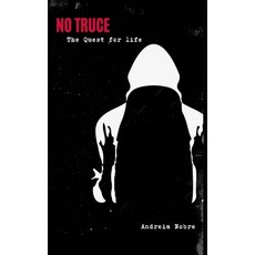 (영문도서)No Truce: Quest For Life Paperback, Independently Published, English, 9798241092281