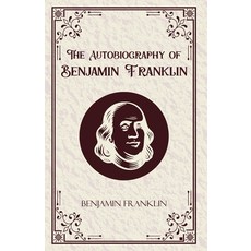 (영문도서)The Autobiography of Benjamin Franklin Paperback, Jollyjoy Books Pvt Ltd, English, 9789363971349