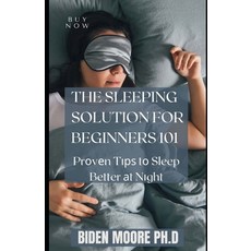 (영문도서) The Sleeping Solution for Beginners 101: Prоvеn Tірѕ tо S... Paperback, Independently Published, English, 9798527145441