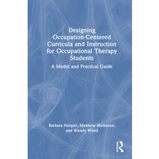 (영문도서)Designing Occupation-Centered Curricula and Instruction for Occupational Therapy... Hardcover, Routledge, English, 9781041064855