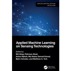 (영문도서)Applied Machine Learning on Sensing Technologies Hardcover, CRC Press, English, 9781032766423 CRC Press, English, 9781032766423