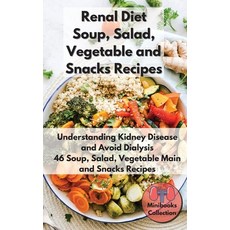 Renal Diet Soup Salad Vegetable Main and Snacks Recipes: Understanding Kidney Disease and Avoid Di... Hardcover, Andrew Lieberman, English, 9781801764117