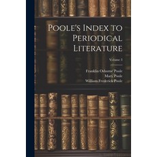 (영문도서) Poole's Index to Periodical Literature; Volume 3 Paperback, Legare Street Press, English, 9781021502285