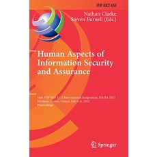 (영문도서) Human Aspects of Information Security and Assurance: 16th Ifip Wg 11.12 International Symposi... Hardcover, Springer, English, 9783031121715