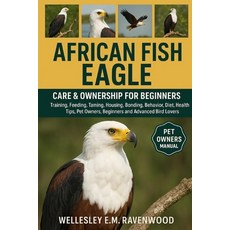 (英文圖書)African Fish Eagle: training feeding taming housing bonding behavior diet health... 平裝版, Independently Published, 英文