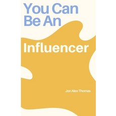 (영문도서) You Can Be An Influencer Paperback, Independently Published, English, 9798324818920