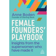 (영문도서) Female Founders' Playbook: Insights from the Superwomen Who Have Made It Paperback, Kogan Page, English, 9781398616158