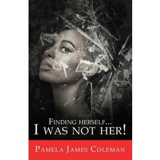 (영문도서) Finding Herself...I Was Not Her! Paperback, S.H.E. Publishing, LLC, English, 9781953163639