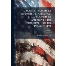 (영문도서)The Youths' History of the United States From the Discovery of America by the No... Paperback, Nabu Press, English, 9781177117791