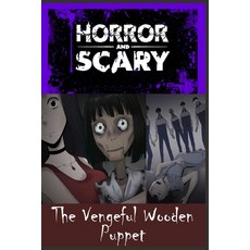 The Vengeful Wooden Puppet: For Kids and Adults Scary Story Book Graphic Novels Paperback, Independently Published, English, 9798747767898