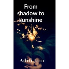 (영문도서) From shadow to sunshine Hardcover, Notion Press, English, 9798894985572