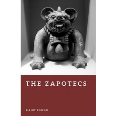 (영문도서)The Zapotecs: Builders of Monte Alban Paperback, Independently Published, English, 9798195391980 Independently Published, English, 9798195391980
