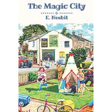 The Magic City: Original Classics and Annotated Paperback, Independently Published, English, 9798735362296