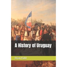 (영문도서)A History of Uruguay Paperback, Independently Published, English, 9798286951611