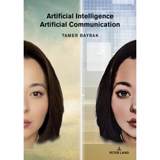 (영문도서)Artificial Intelligence Artificial Communication Paperback, Peter Lang Gmbh, Internatio..., English, 9783631930885