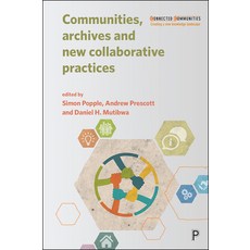 Communities Archives and New Collaborative Practices Hardcover, Policy Press