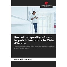 (英文圖書)Perceived quality of care in public hospitals in Côte d'Ivoire 平裝版, Our Knowledge Publishing, 英文