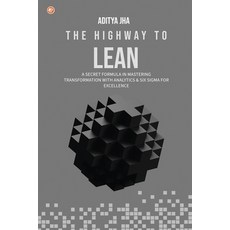 (영문도서) The Highway To Lean: A secret formula in mastering transformation with analytic... Paperback, Orangebooks Publication, English, 9789356218413