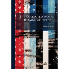 (영문도서)The Collected Works Of Ambrose Bierce ...: The Opinionator. The Reviewer. The Co... Paperback, Nabu Press, English, 9781245639330