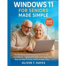 (영문도서)Windows 11 for Seniors Made Simple: The No-Stress Guide to Using Your PC with Co... Paperback, Independently Published, English, 9798294544669