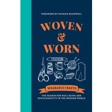 (영문도서) Woven & Worn: The Search for Well-Being and Sustainability in the Modern World Hardcover, Canopy Press, English, 9781909414914