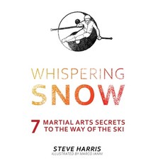 (영문도서) Whispering Snow: 7 Martial Arts Secrets To The Way Of The Ski Hardcover, FriesenPress, English, 9781039103283