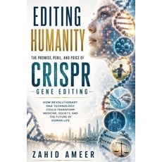 (영문도서)Editing Humanity: The Promise Peril and Price of CRISPR Gene Editing: How Revo... Paperback, Independently Published, English, 9798199529679