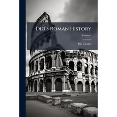 (영문도서)Dio's Roman History; Volume I Paperback, Nabu Press, English, 9781145308435