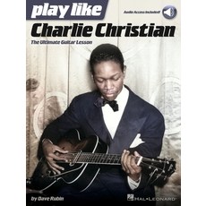(영문도서) Play Like Charlie Christian: The Ultimate Guitar Lesson Book with Online Audio Tracks Paperback, Hal Leonard Publishing Corp..., English, 9781495046858