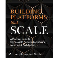 (영문도서)Building Platforms That Scale: A Practical Guide to Composable Platform Engineer... Paperback, Addison-Wesley Professional, English, 9780138340186