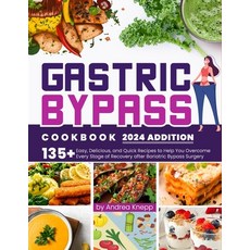 (영문도서) Gastric Bypass Cookbook: 135+ Easy Delicious and Quick Recipes to Help You Overcome Every S... Paperback, Independently Published, English, 9798873832774