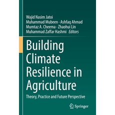 (영문도서) Building Climate Resilience in Agriculture: Theory Practice and Future Perspective Paperback, Springer, English, 9783030794101