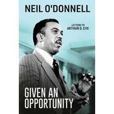 (영문도서) Given an Opportunity: Letters to Arthur O. Eve Paperback, Next Chapter, English, 9784824187697