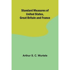 (영문도서) Standard Measures of United States Great Britain and France Paperback, Alpha Edition, English, 9789362097743
